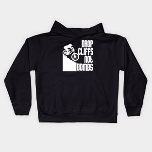 Drop Cliffs Nots Bombs - Downhill Biking T-Shirt Kids Hoodie